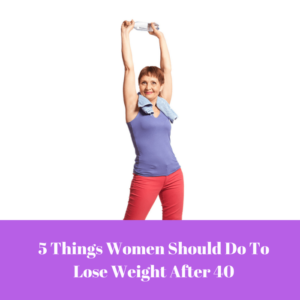 5 Weight Loss Tips for Women Over 40 - Solutions Weight Loss
